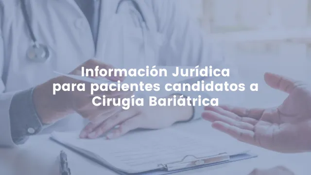 Información Jurídica para pacientes candidatos a Cirugía Bariátrica